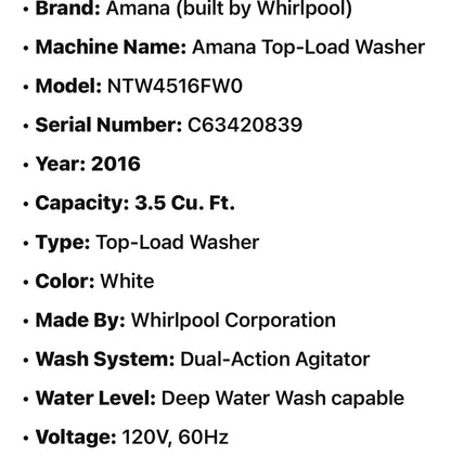 Amana Top-Load Washer•	Model: NTW4516FW0